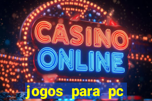 jogos para pc gratis windows 7